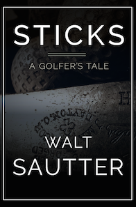 STICKS - A Golfer's Tale